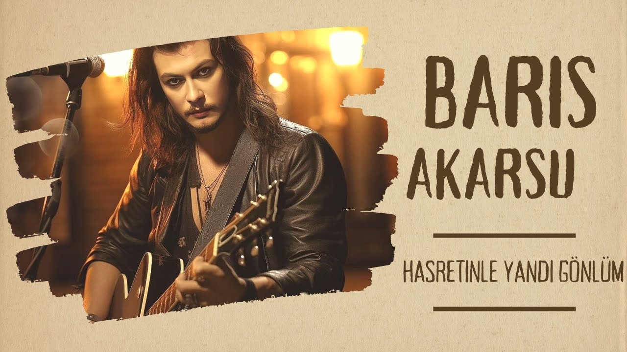 Barış Akarsu-Hasretinle Yandı Gönlüm (Albüm Dışı Şarkılar 2023)