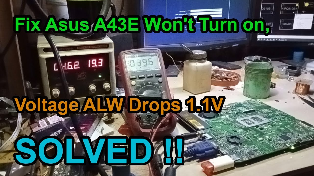 Cara Memperbaiki Laptop Asus A43E Mati total, No Light, Tegangan ALW 5V dan 3V Drop menjadi 1.1 Volt