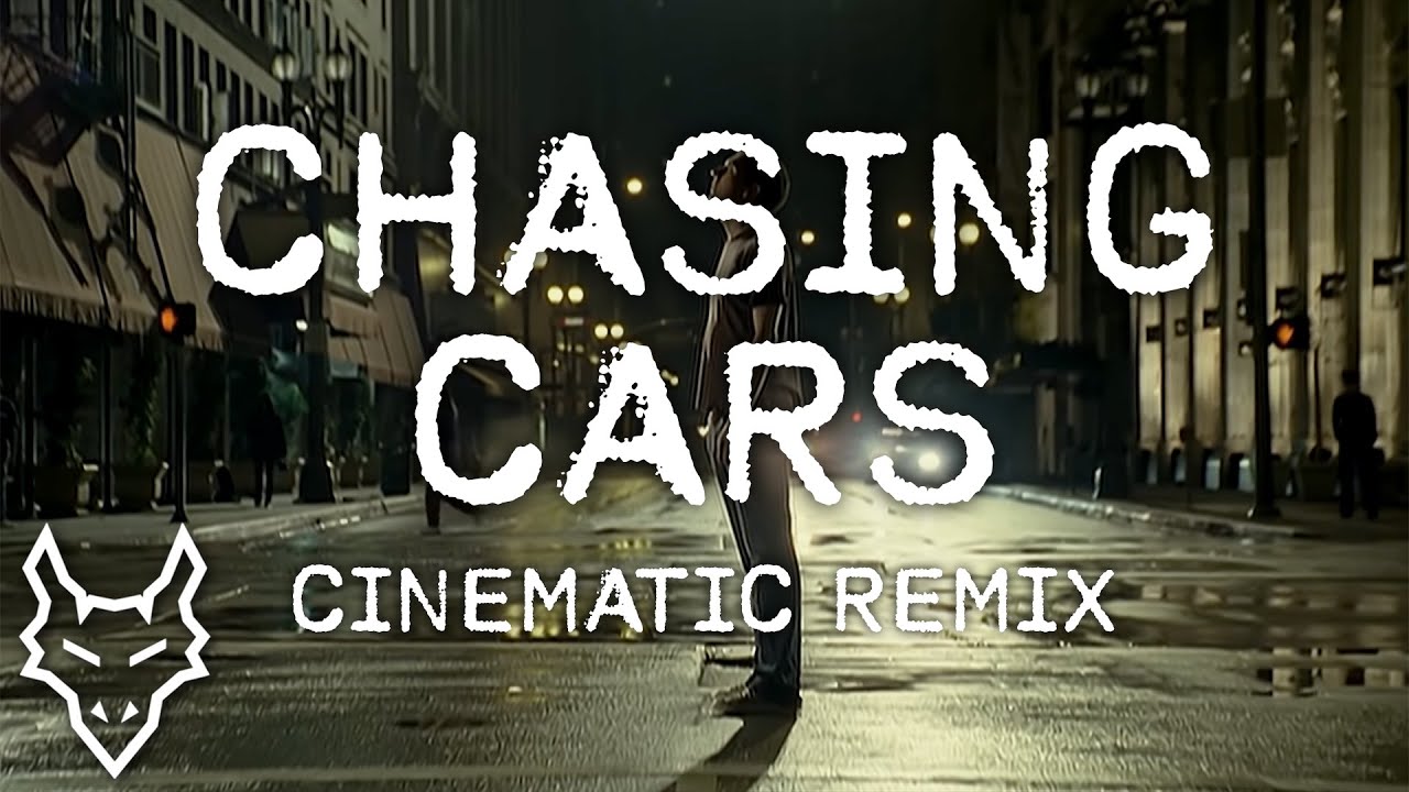 Chasing Cars - Snow Patrol | FHP Cinematic Remix