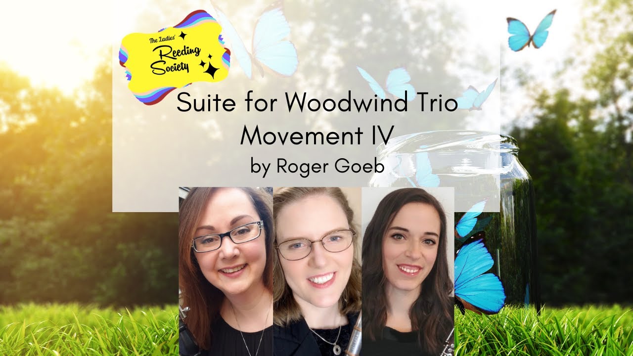 Ladies' Reeding Society plays Suite for Woodwind Trio (Goeb)  - Mvt IV
