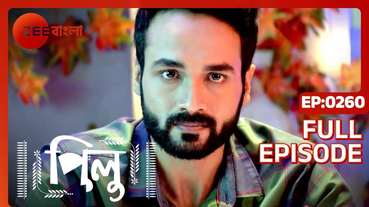Pilu Full Ep - 260 - Zee Bangla