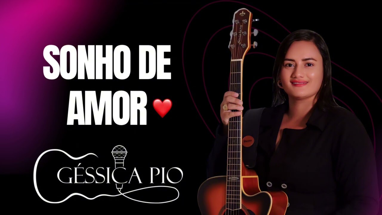 Géssica Pio - Sonho De Amor 