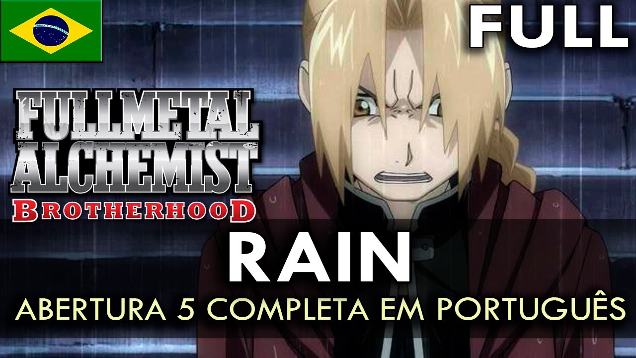 FULLMETAL ALCHEMIST: Brotherhood - Abertura 5 Completa em Português (Rain) || MigMusic
