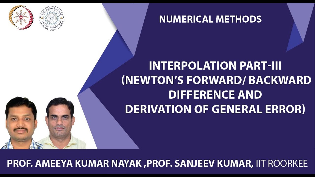 Interpolation part-III (Newton’s Forward/Backward difference  and derivation of error)