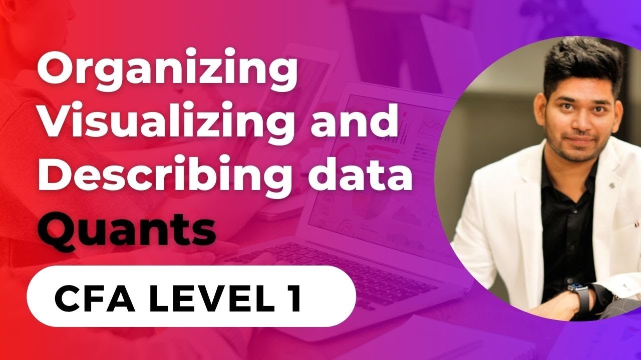 Organizing visualizing and describing data CFA Level 1 revision 2023