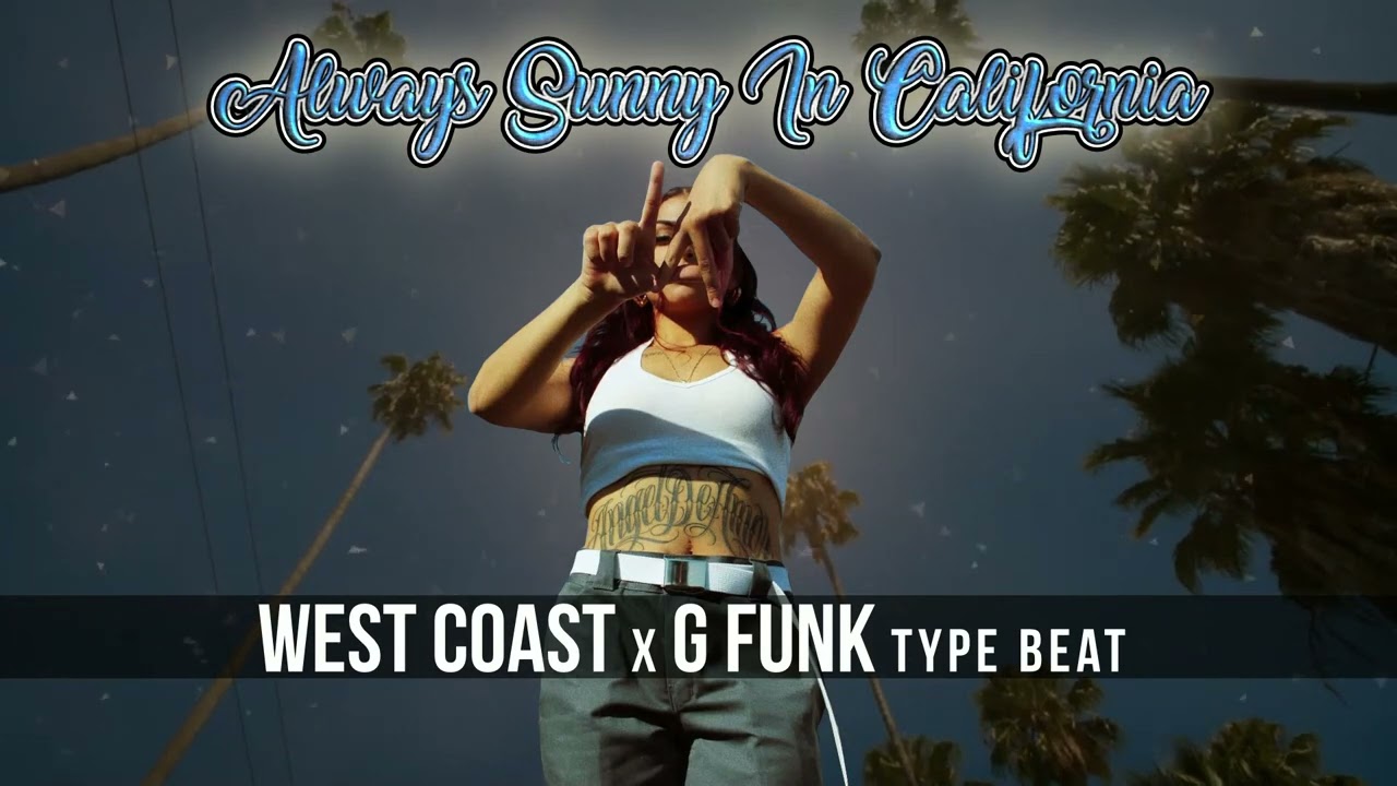 West Coast x G Funk Type Beat - Always Sunny in California