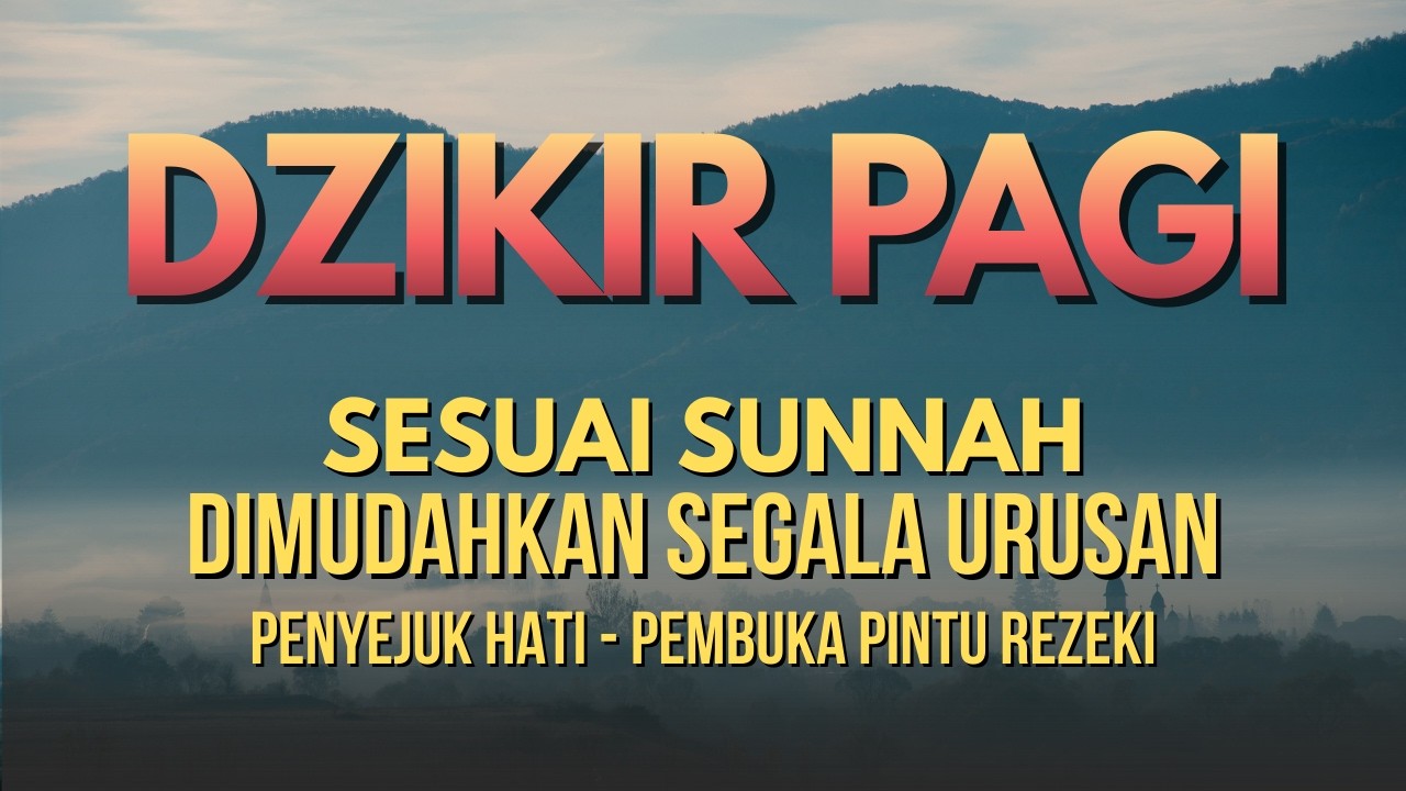 DZIKIR PAGI, DZIKIR PEMBUKA PINTU REZEKI   ZIKIR PEMBUKA PINTU REZEKI   Dzikir Mustajab Pagi