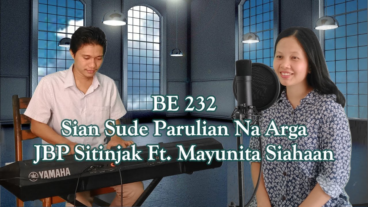 BE 232 Sian Sude Parulian Na Arga | JBP Sitinjak Ft. Mayunita Siahaan