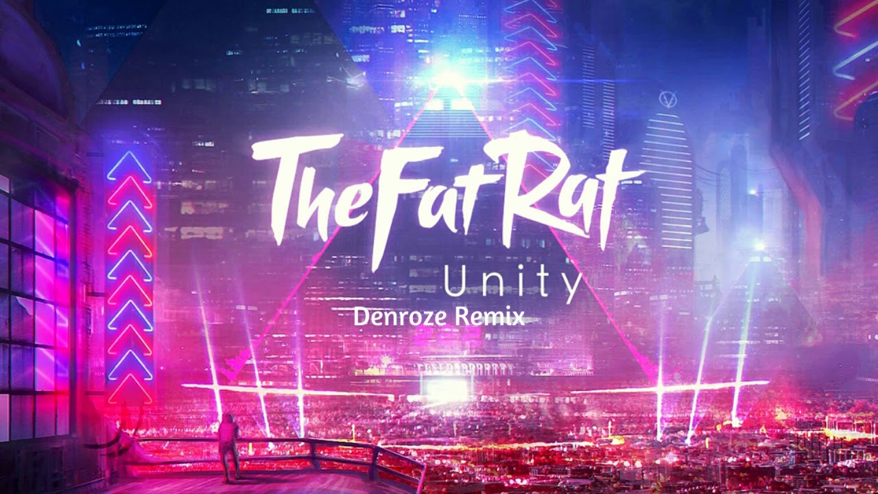 TheFatRat - Unity (Denroze Remix)