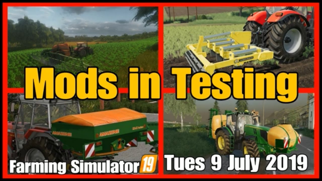 fs19 Mods in Testing list 9 July 2019 farming simulator 19#fs19modsreview