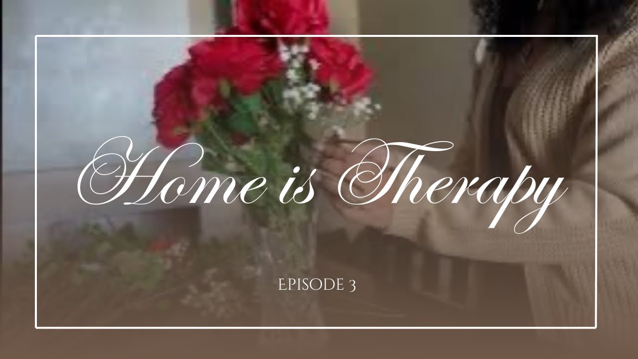 Home Is Therapy | Resetting The Home With Love & Quiet Romance | Ep 3
