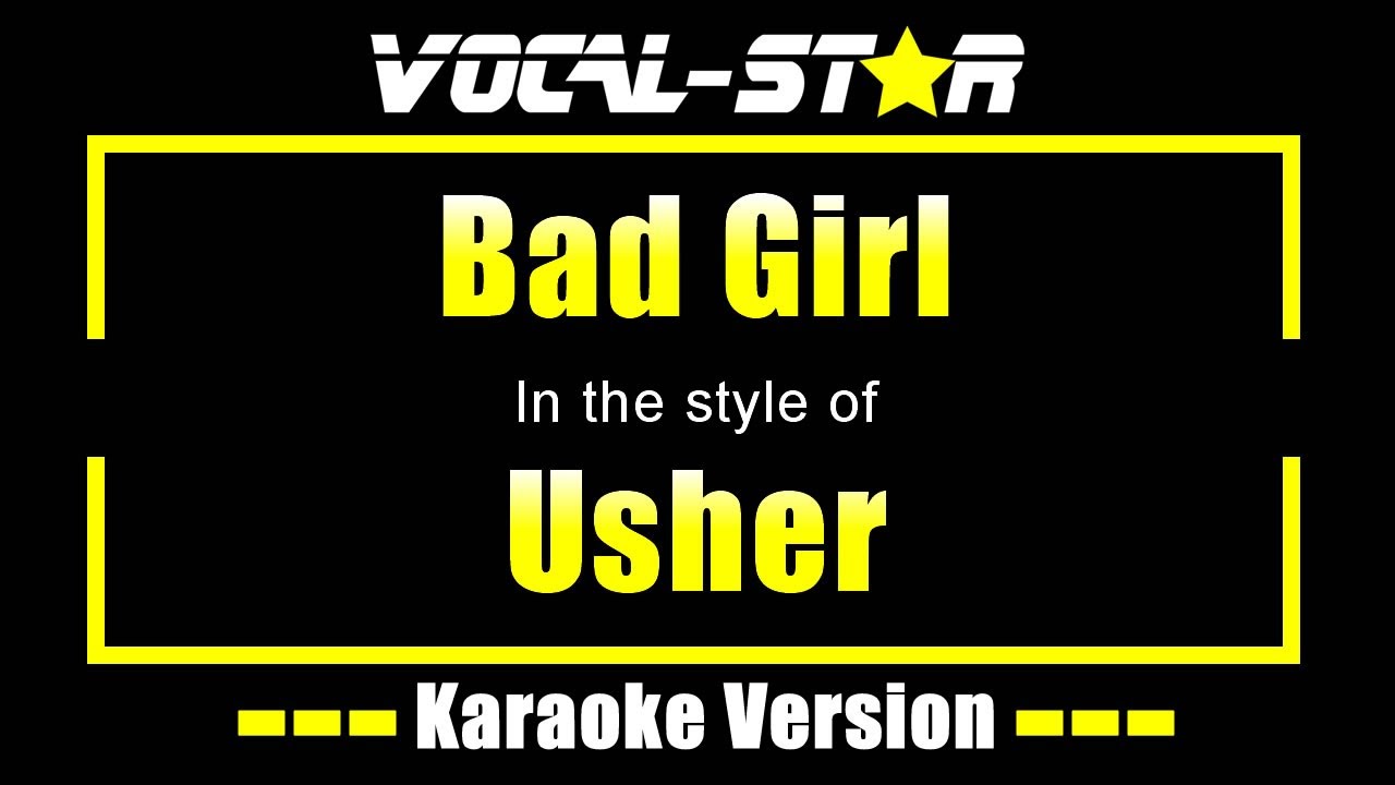 Bad Girl Karaoke | Usher Karaoke Version