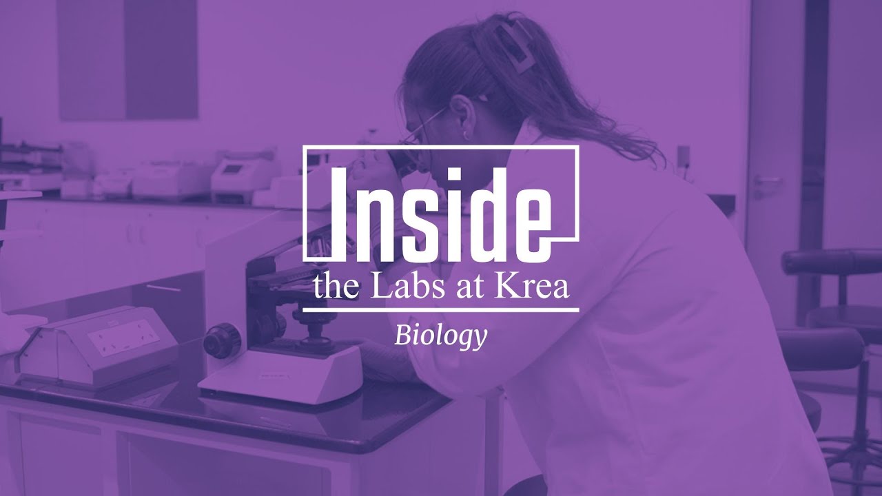 Inside the Labs at Krea - Biological Sciences