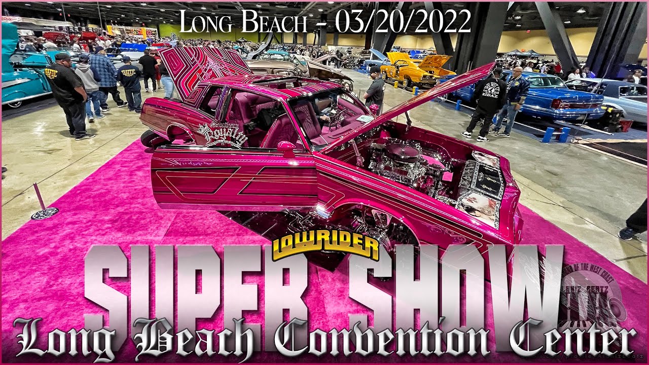 Lowrider Super Show Long Beach Convention Center 03/20/2022