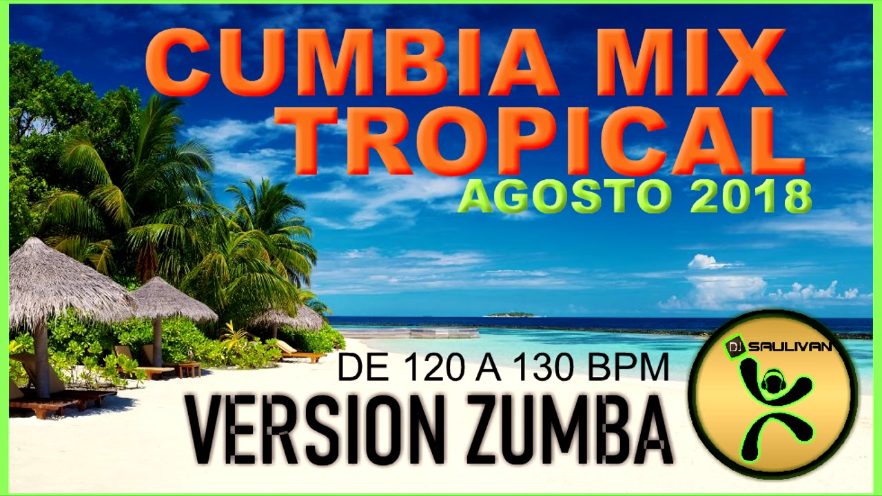 ZUMBA MIX DE CUMBIAS AGOSTO 2018 DEMO @djsaulivan