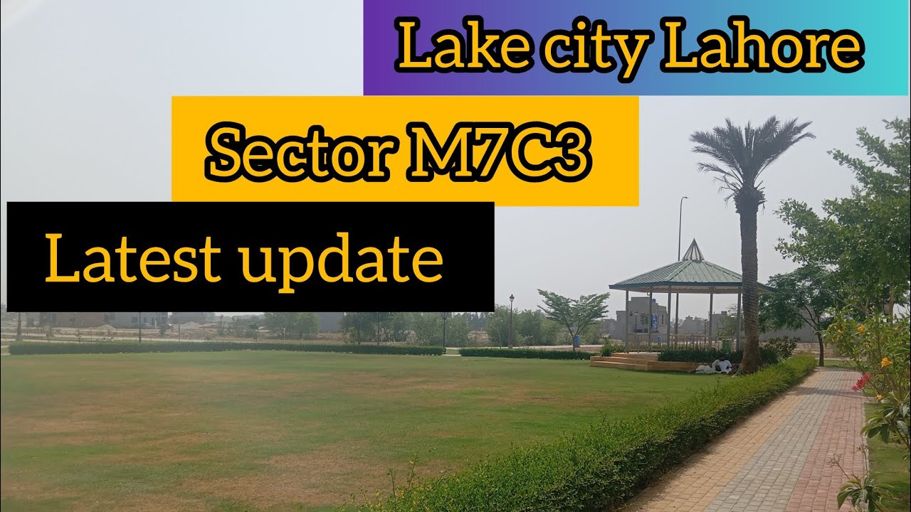 Sector M7C3 lake city Lahore / 7 Marla plot / latest update