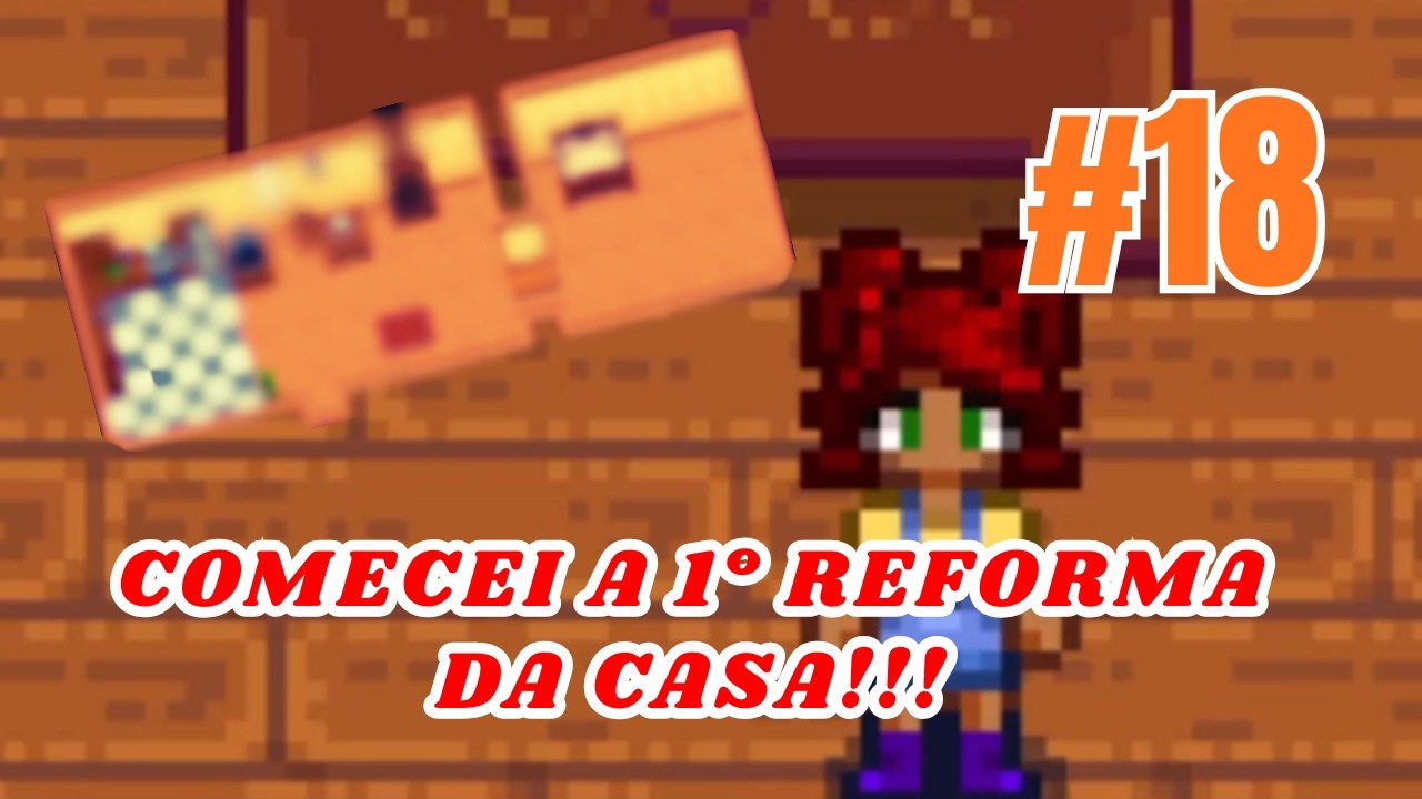 Comecei a Reforma na Casa da Fazenda |  Rumo à Perfeição #018   - Stardew Valley