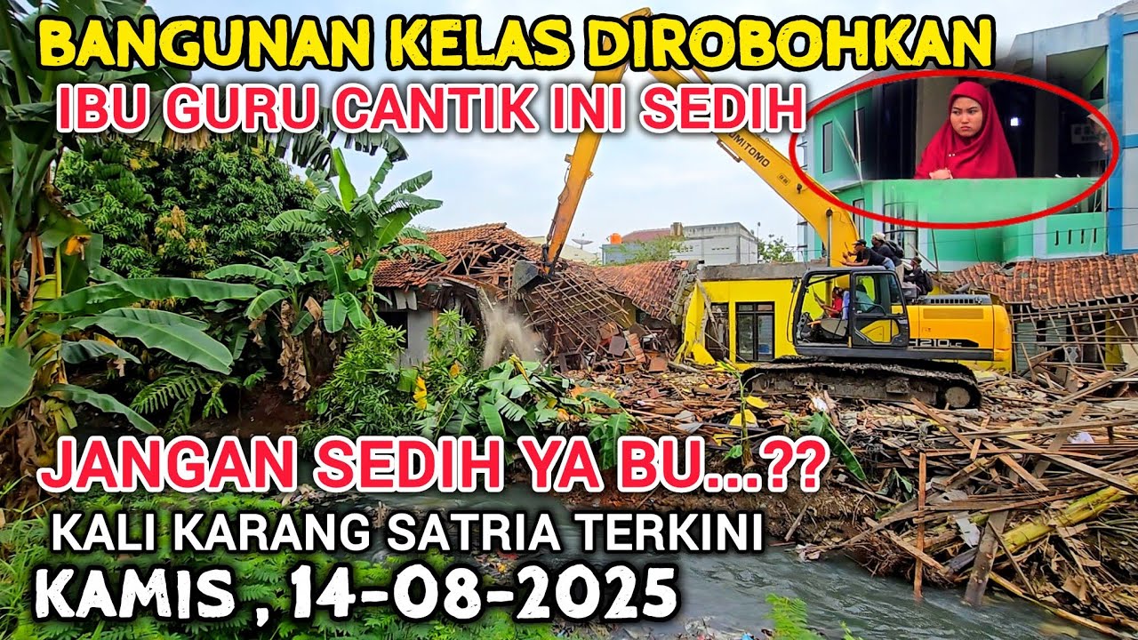 AKHIRNYA TAMAT❗️BANGUNAN LIAR SEKOLAH DIBIBIR KALI KARANG SATRIA RATA , NORMALISASI DILAKUKAN TEGAS