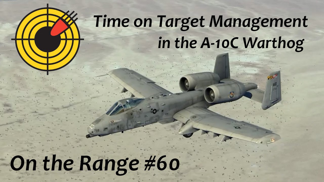 On the Range #60 - Time on Target Management in the DCS: A-10C Warthog
