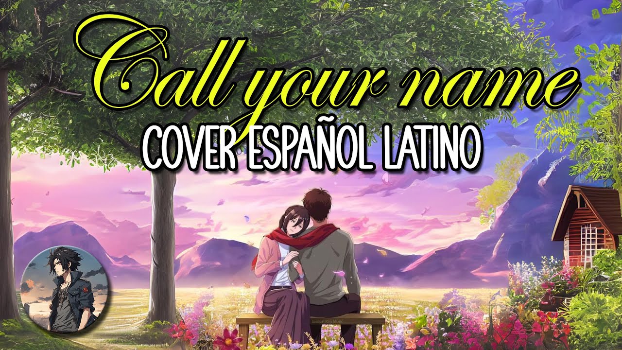 Call your name - Attack on titan | cover español latino