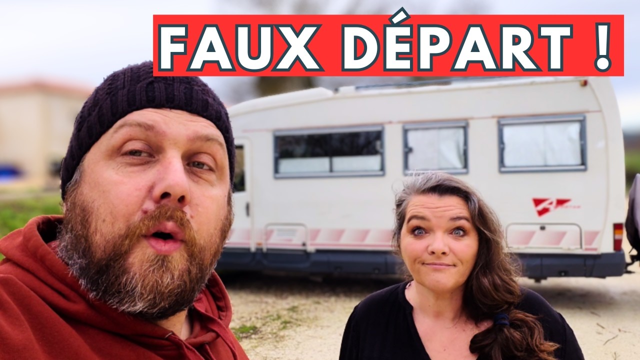 🔴 FAUX DEPART : Notre CAMPING-CAR nous réserve encore des SURPRISES  🔴