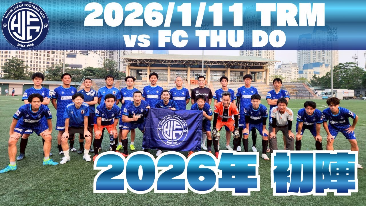 [TRM] 2026/01/11 HANOI JAPAN FC vs FC THU DO