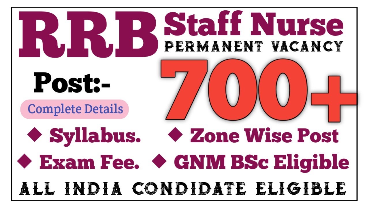 RRB Permanent Staff Nurse Vacancy || Post 700+ || GNM BSc Nursing || All India Condidate Eligible