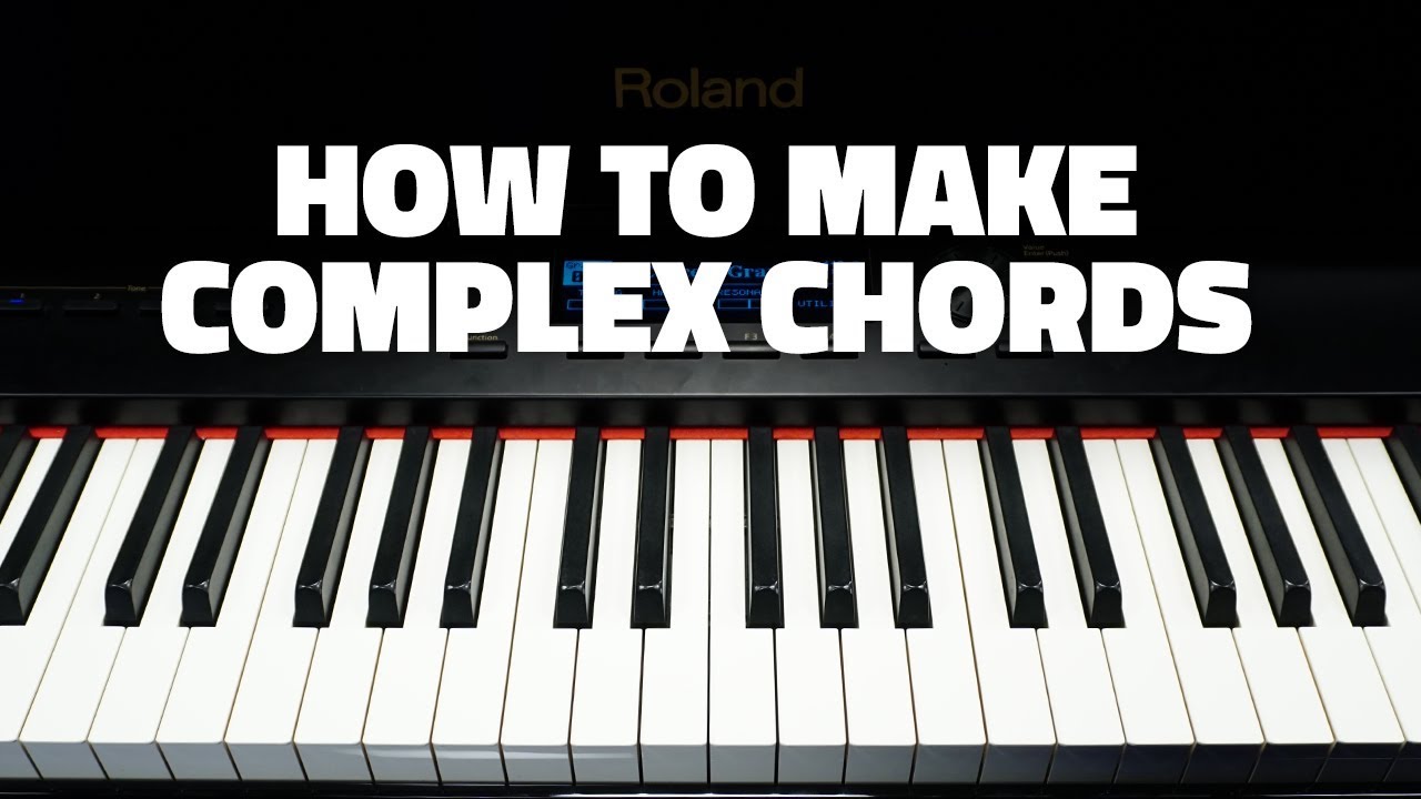How To Build Complex Piano Chords