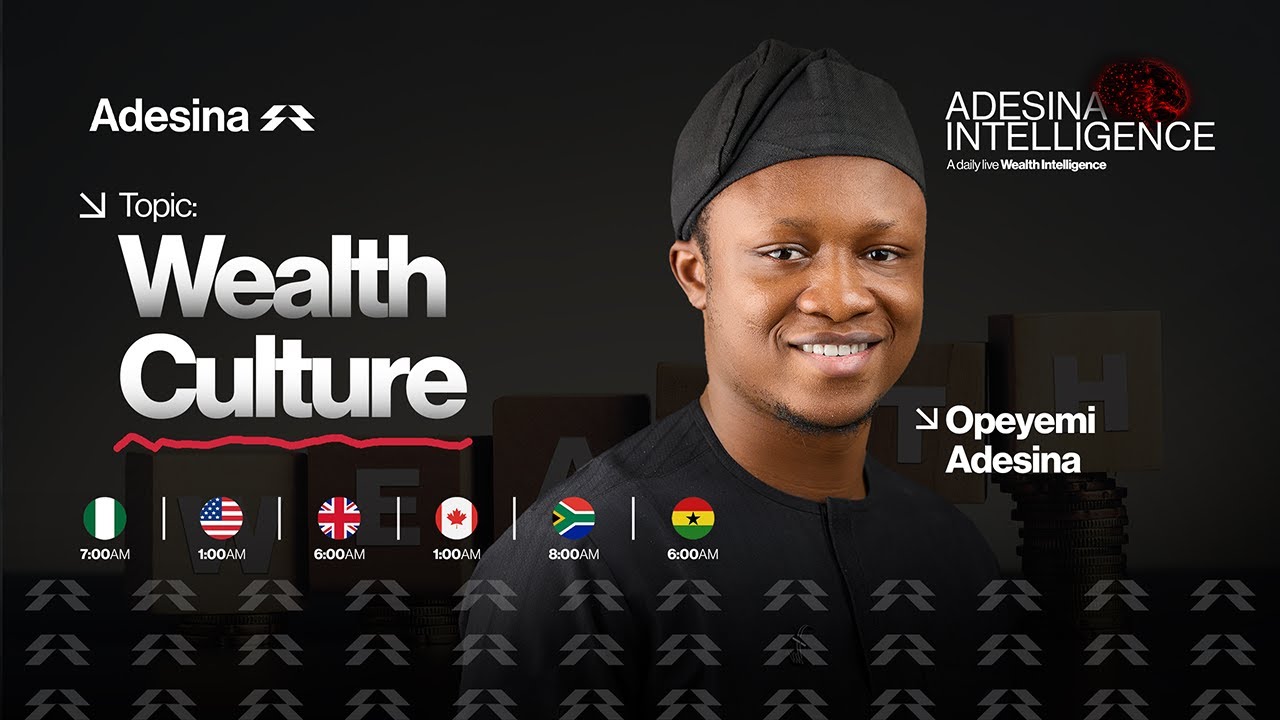 EP 05: Wealth Culture | Adesina Intelligence