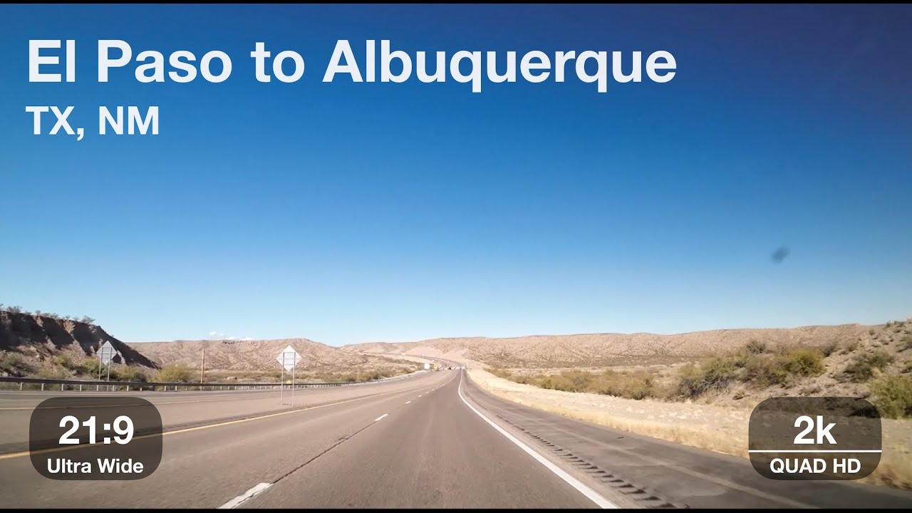 El Paso to Albuquerque | 21:9 Aspect Ratio, QHD 2k Resolution