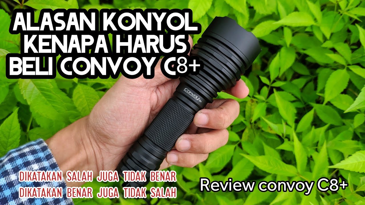 Convoy C8+ alasan konyol saya membeli senter convoy c8+ dibandingkan kompetitor yang lebih murah
