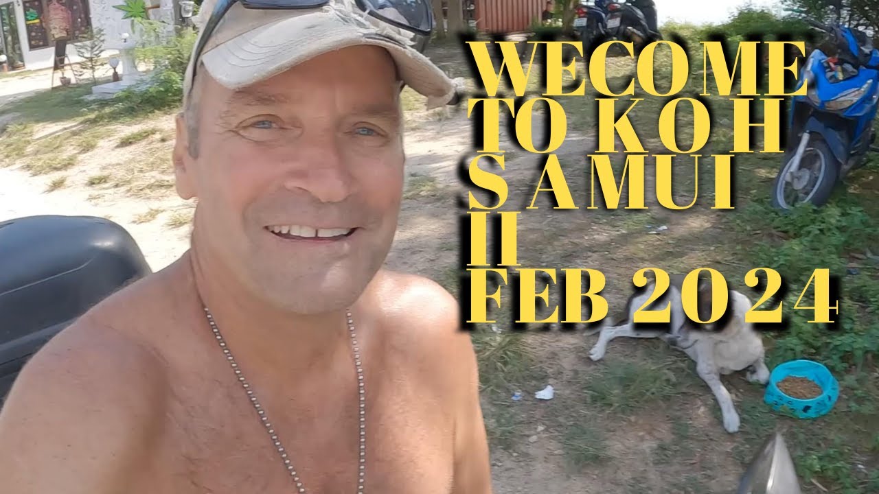 Welcome to Koh Samui II Feb 2024