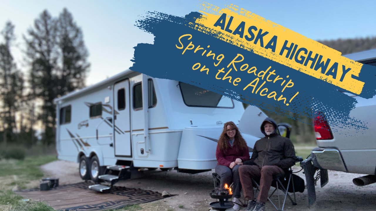 Alaska Highway Spring Roadtrip: Alaska to Montana on the Alcan Highway