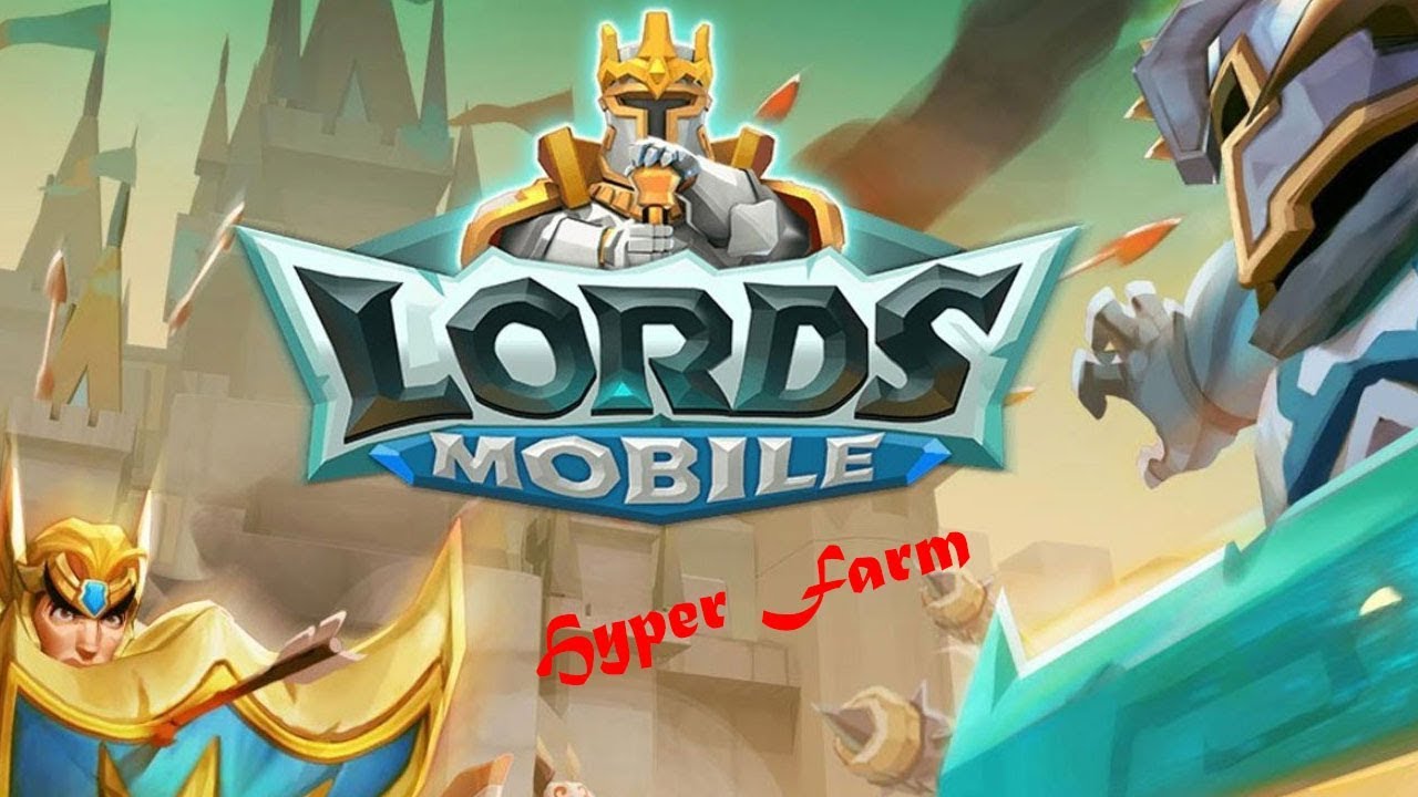 Lords Mobile : Starting Hyper Farm