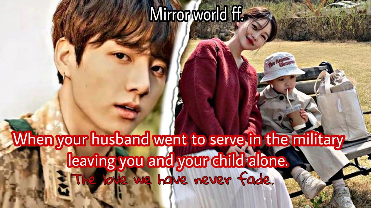 (Jungkook Oneshot)when your husband went to serve in the military leaving you and your child alone.