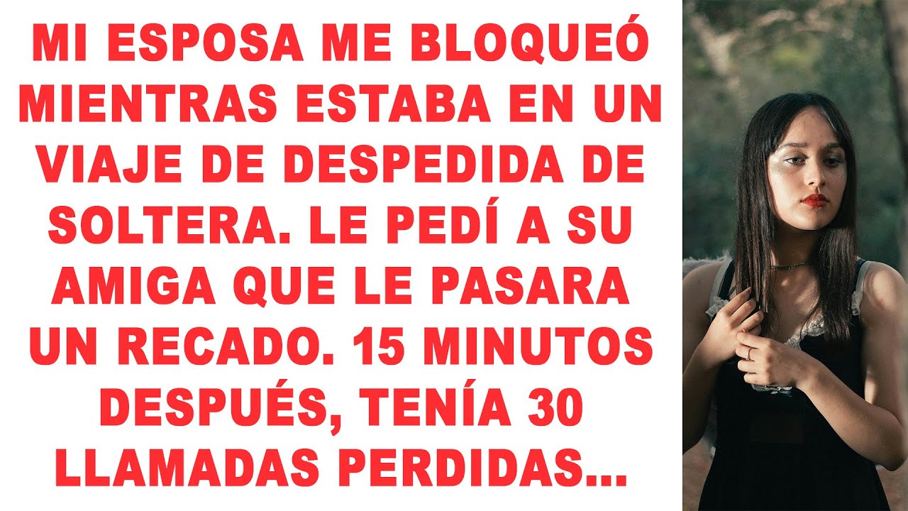 Mi esposa me bloqueó mientras estaba de vacaciones en una despedida de soltera. Le pregunté a su...