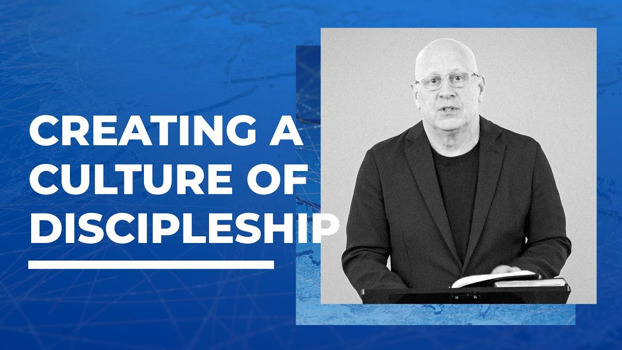 Creating a Culture of Discipleship