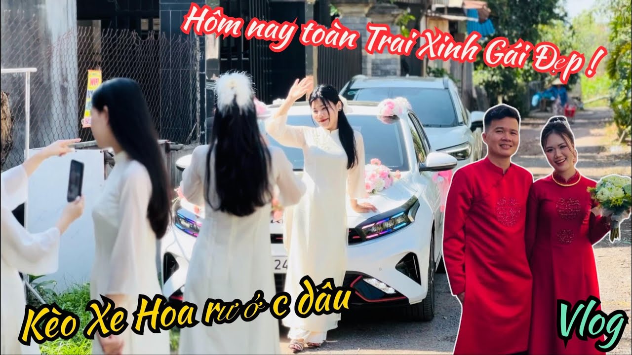 KIA k3 Premium chạy Xe Hoa rước dâu - Hôm nay toàn Trai Xinh Gái Đẹp | Vlog