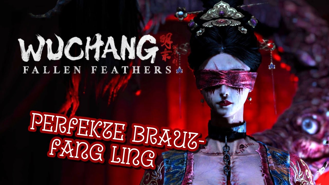 Perfekte Braut - Fang Ling | WUCHANG: Fallen Feathers