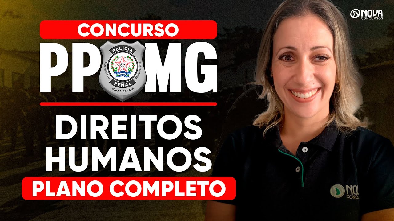 CONCURSO POLÍCIA PENAL MG 2025: DIREITOS HUMANOS