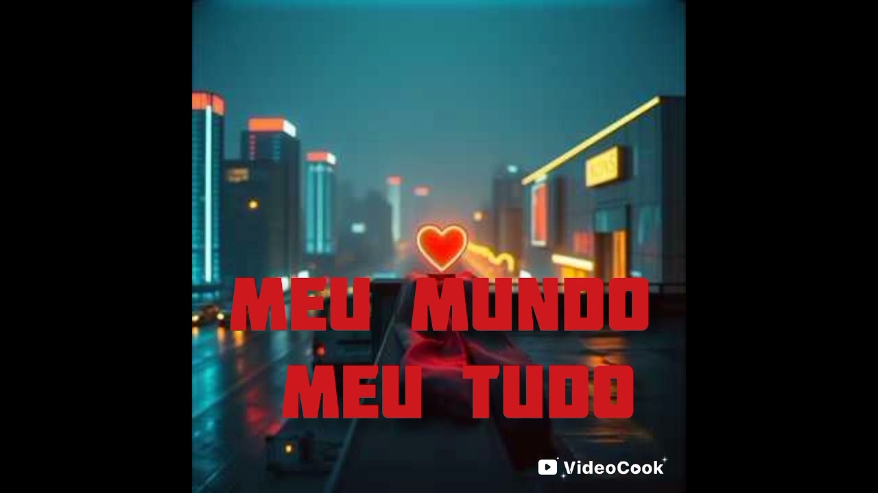 Meu Mundo Meu Tudo