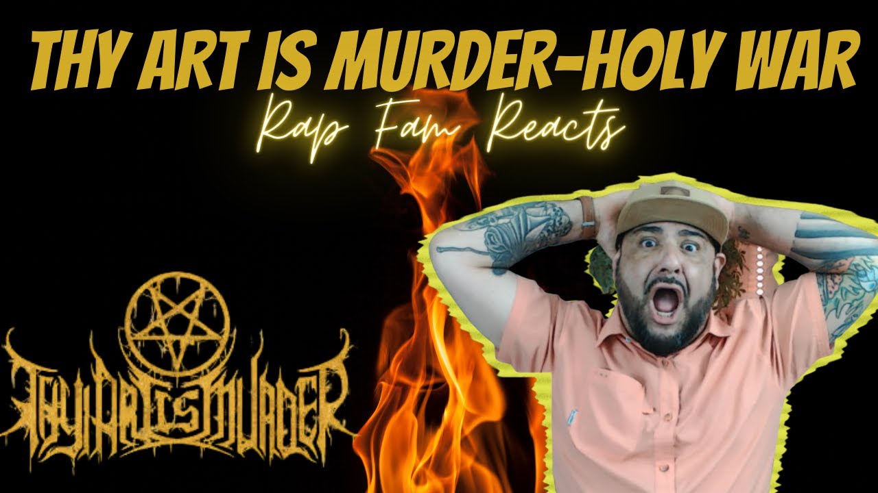{RAP FAN REACTS} THY ART IS MURDER-HOLY WAR