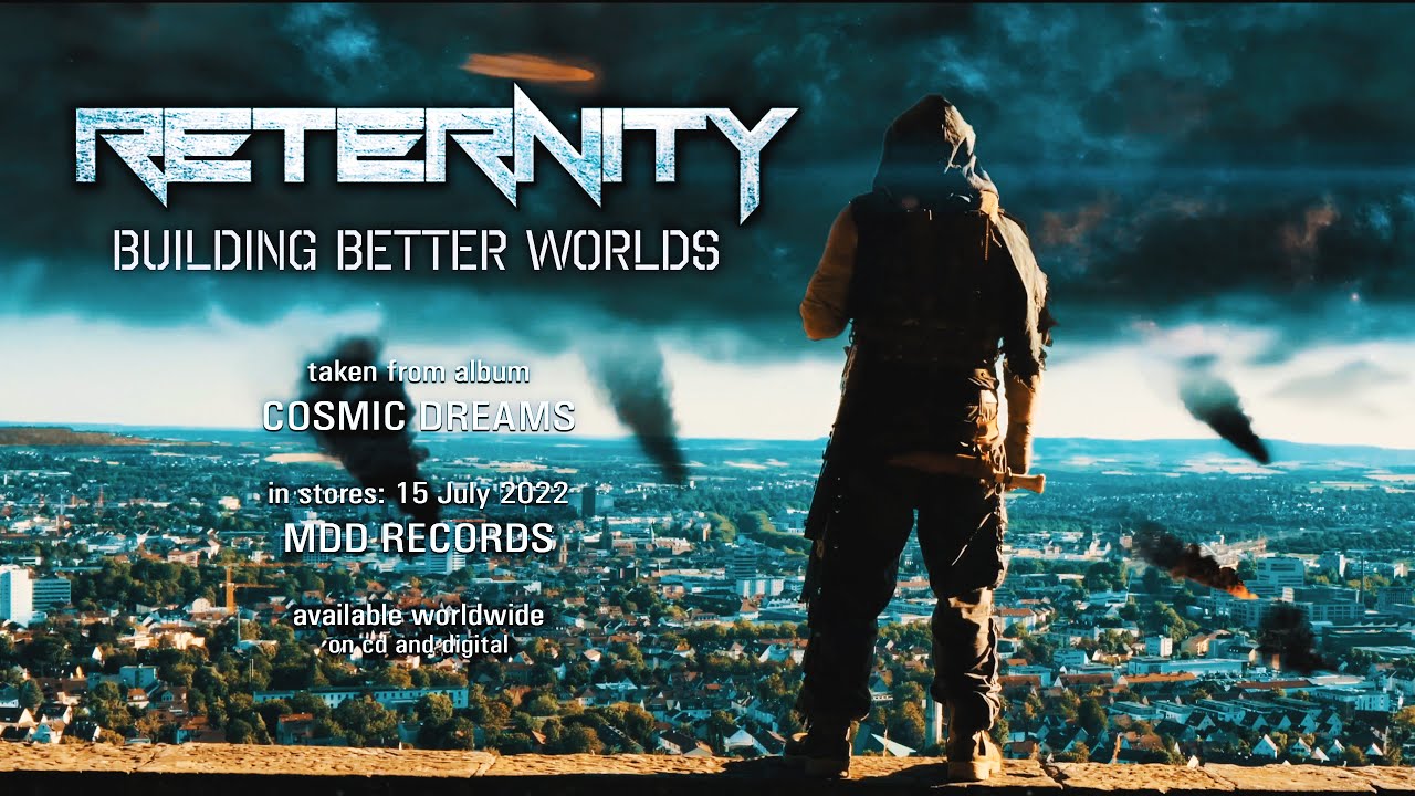 RETERNITY - Building Better Worlds (official video)