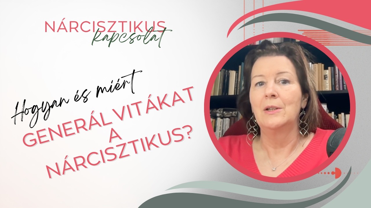 Hogyan és miért generál vitákat a nárcisztikus?