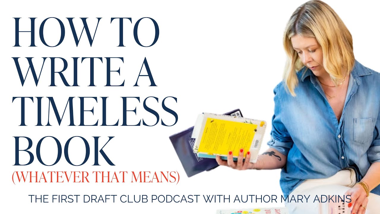 How to Write a Timeless Book (Whatever That Means) | First Draft Club Podcast