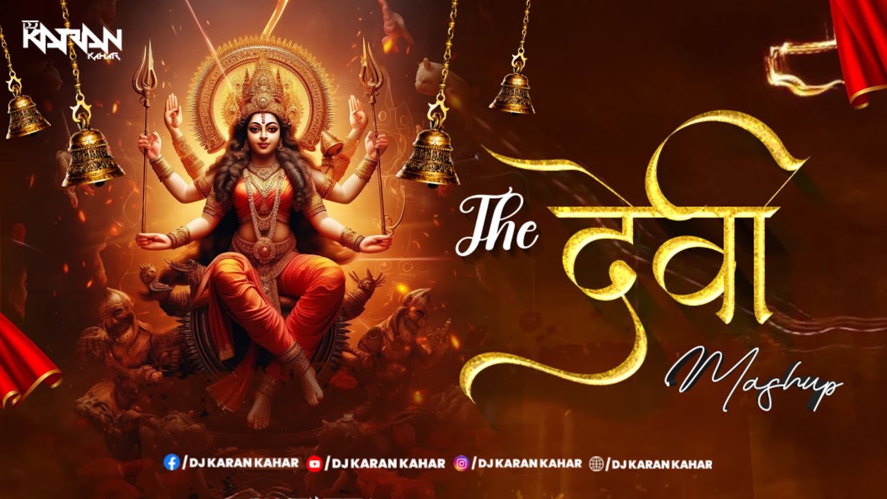 The Devi Mashup | Jai Mata Di | Navratri Remix | Dj Karan Kahar