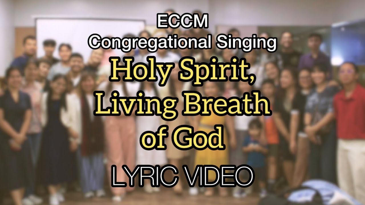 Holy Spirit, Living Breath of God | Lyric Video | ECCM Congregational Singing