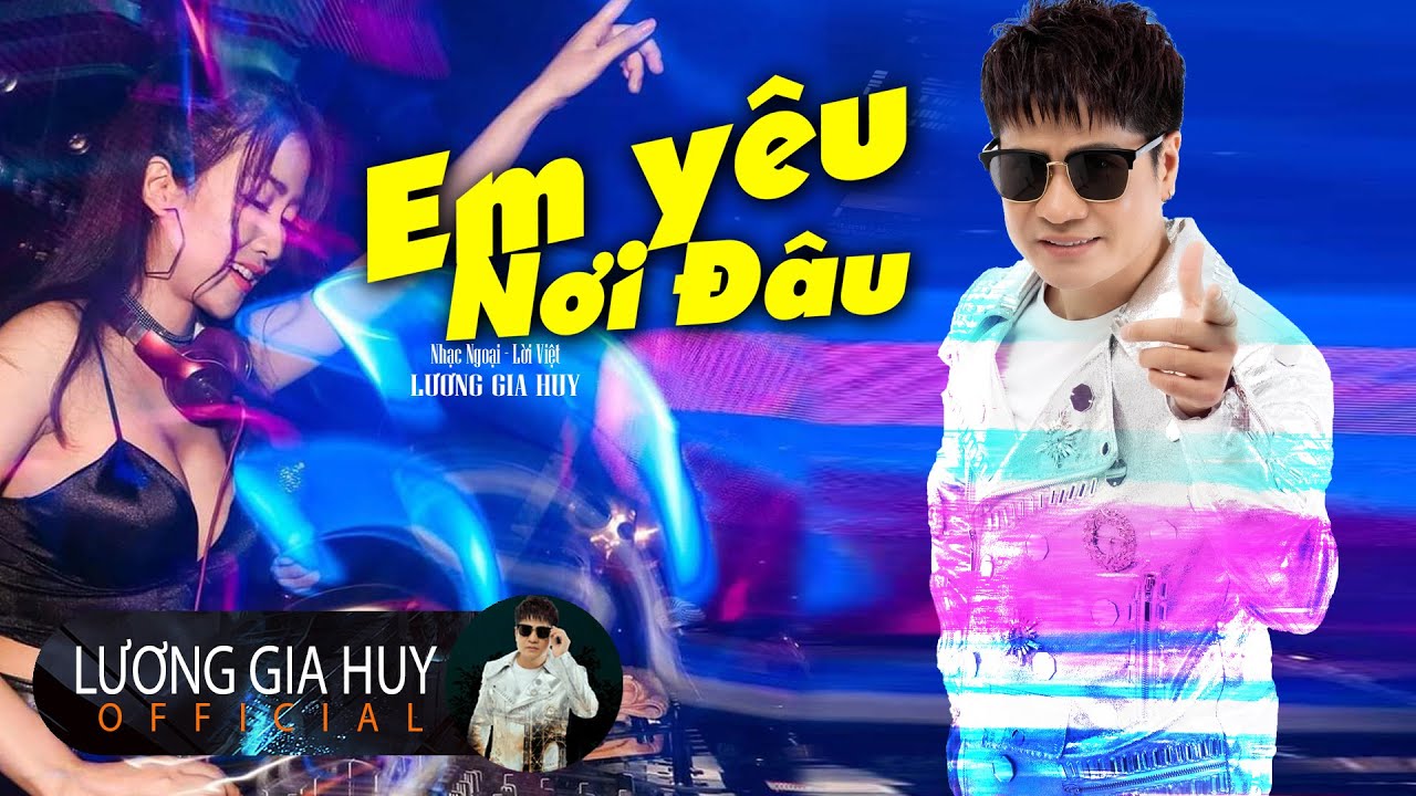 [Audio Lyric] EM YÊU NƠI ĐÂU - Lương Gia Huy