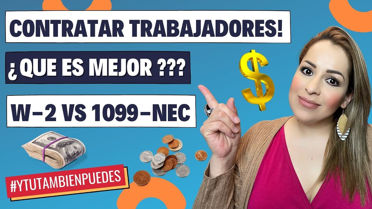 CONTRATAR TRABAJADORES ó EMPLEADOS ¿QUE es MEJOR? Como W-2 ó 1099-NEC Episodio No. 90