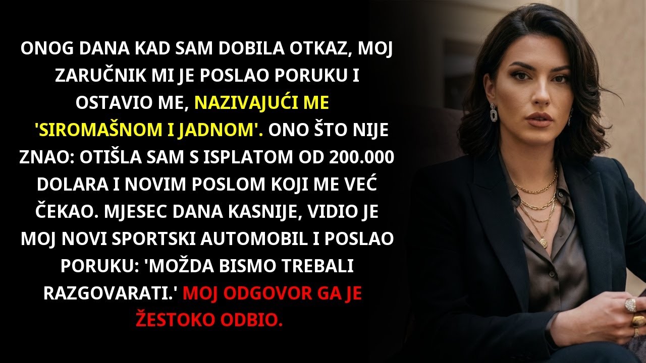 Ostavio me kad sam dobila otkaz, ali kad je vidio moj novi život, uhvatila ga je panika...